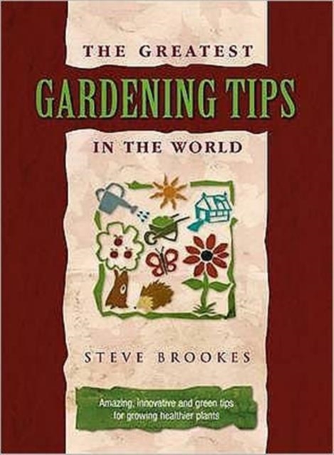 The Greatest Gardening Tips in the World, Hardback Book