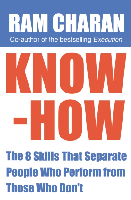 Know-How : The 8 Skills that Separate People who Perform From Those Who Don't, Paperback / softback Book