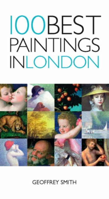 100 Best Paintings in London, Paperback / softback Book
