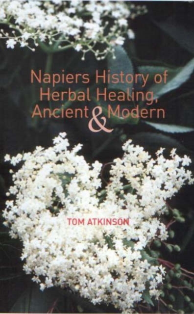 Napiers History of Herbal Healing, Ancient and Modern, Paperback / softback Book