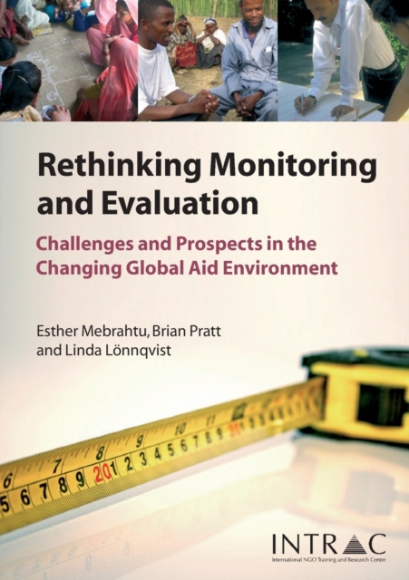 Rethinking Monitoring and Evaluation : Challenges and Prospects in the Changing Global Aid Environment, Paperback / softback Book