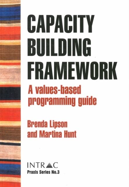 Capacity Building Framework : A values-based programming guide, Paperback / softback Book