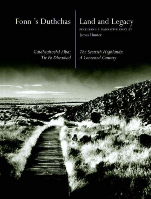Fonn's Dutchas Land and Legacy : Gaidhealtachd Alba: Tir Fo Dheasbad, Paperback Book