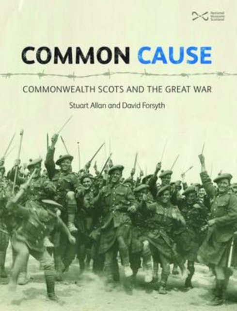 Common Cause : Commonwealth Scots and the Great War, Paperback / softback Book