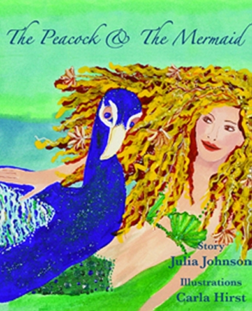 The Peacock and the Mermaid, Hardback Book