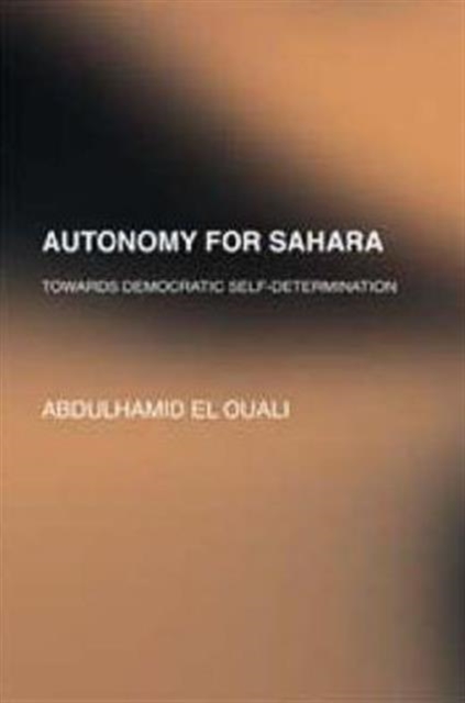 Saharan Conflict : Towards Territorial Autonomy as a Right to Democratic Self Determination, Hardback Book