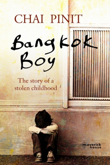 Bangkok Boy : The Story of a Stolen Childhood, Paperback / softback Book