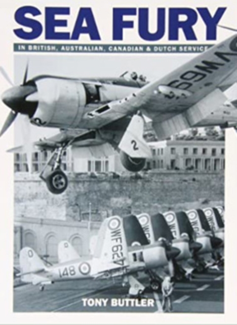 Sea Fury : In British, Australian, Canadian & Dutch Service, Paperback / softback Book