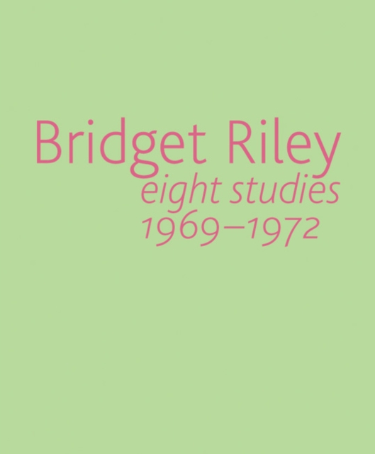 Bridget Riley : Eight Studies 1969-1972, Paperback / softback Book