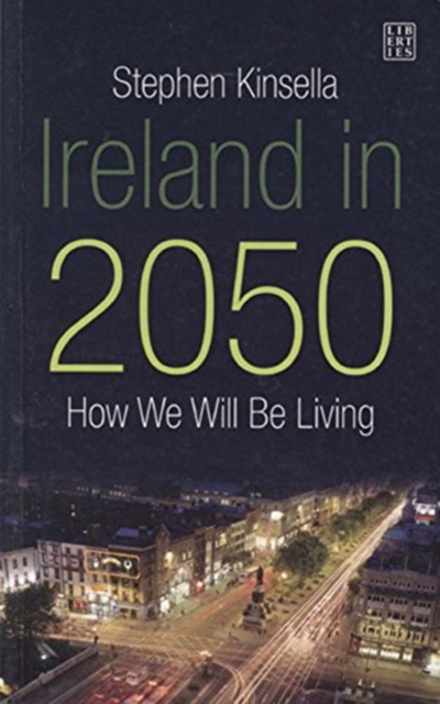 Ireland in 2050 : How We Will be Living, Paperback / softback Book