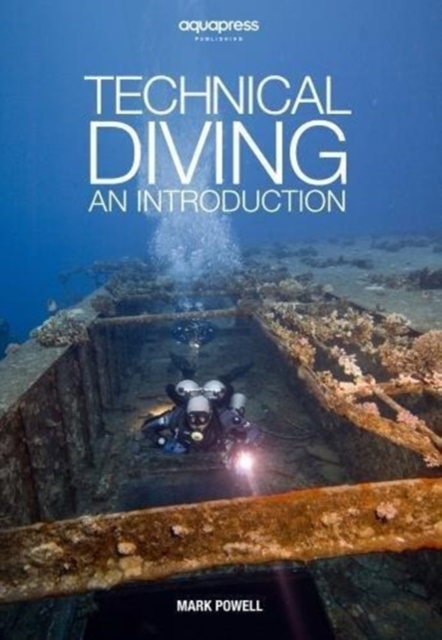 Technical Diving : An Introduction by Mark Powell, Paperback / softback Book