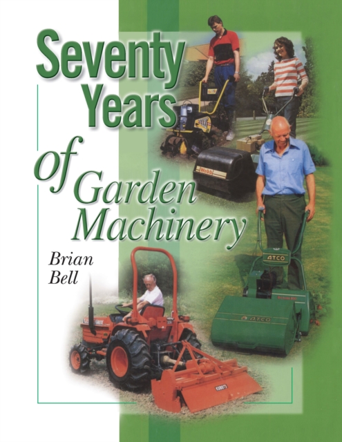 Seventy Years of Garden Machinery, Hardback Book