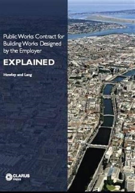 Public Works Contract for Building Works Designed by the Employer Explained, Paperback / softback Book