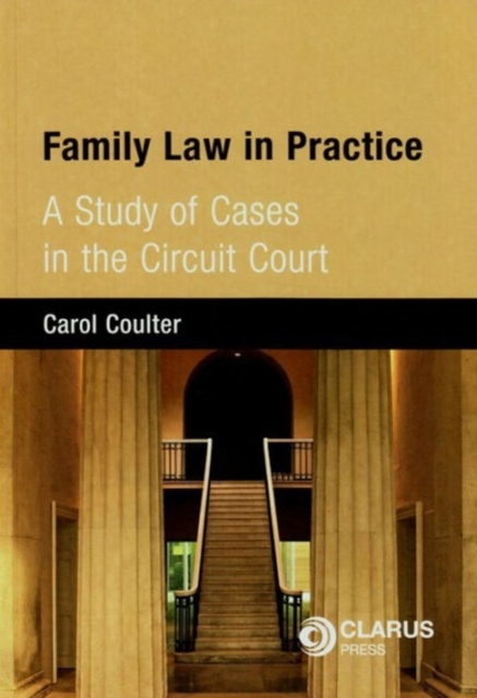 Family Law in Practice : A Study of Cases in the Circuit Court, Hardback Book