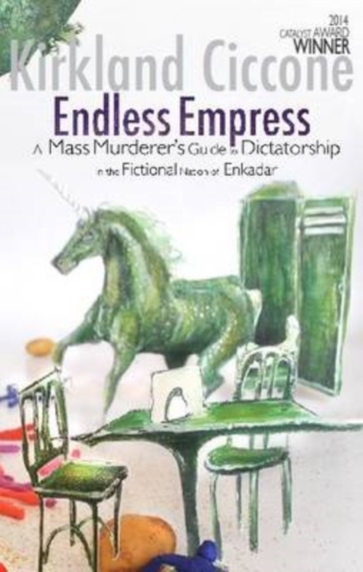 Endless Empress : A Mass Murderer's Guide to Dictatorship in the Fictional Nation of Enkadar, Paperback / softback Book