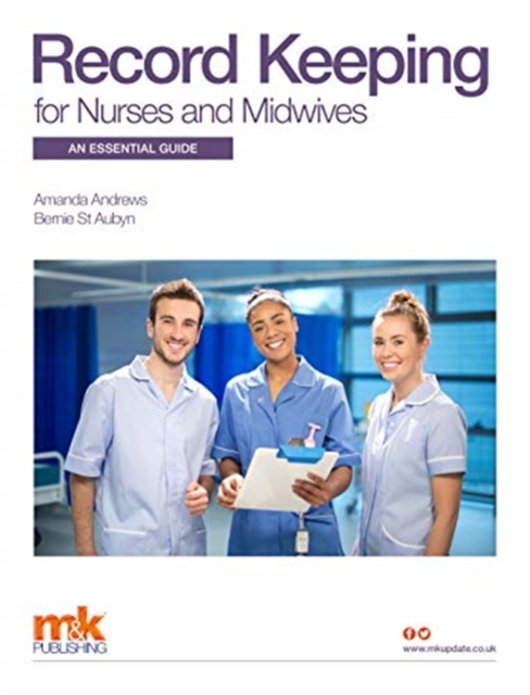 Record Keeping for Nurses and Midwives: An essential guide, Paperback / softback Book