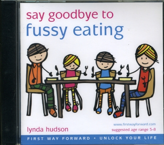 Say Goodbye to Fussy Eating, CD-Audio Book