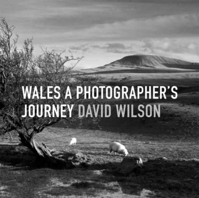 Wales: A Photographer's Journey, Hardback Book