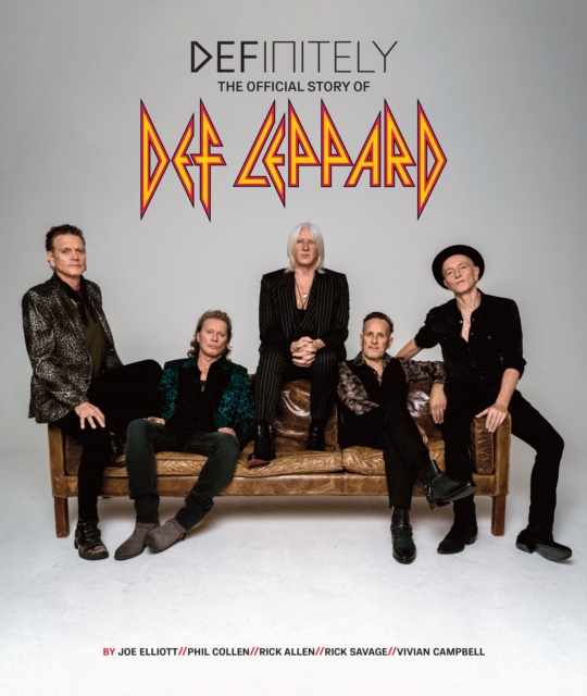 Definitely: The Official Story of Def Leppard, Hardback Book
