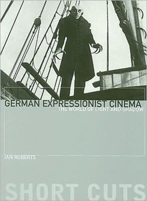 German Expressionist Cinema – The World of Light and Shadow, Paperback / softback Book