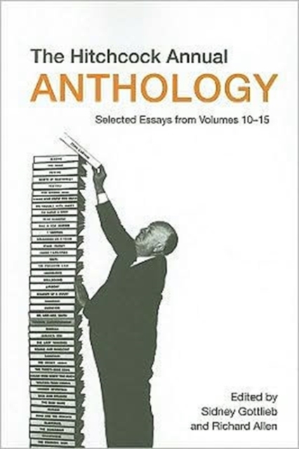 The Hitchcock Annual Anthology - Selected Essays from Volumes 10-15, Paperback / softback Book