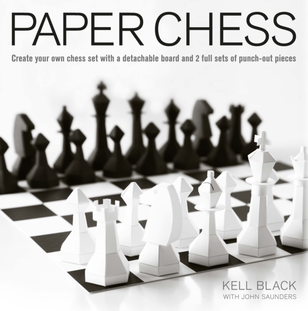Paper Chess : Create Your Own Chess Set with a Detachable Board and 2 Full Sets of Punch-Out Pieces, Paperback Book