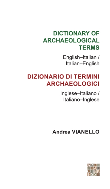 Dictionary of Archaeological Terms: English-Italian/ Italian-English, Paperback / softback Book