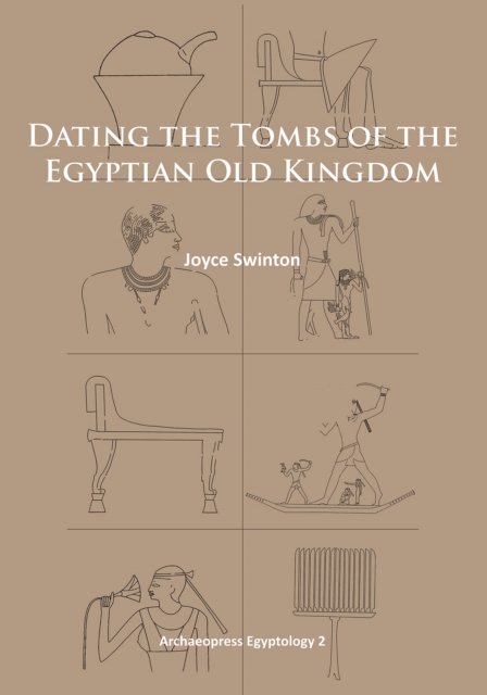 Dating the Tombs of the Egyptian Old Kingdom, Paperback / softback Book