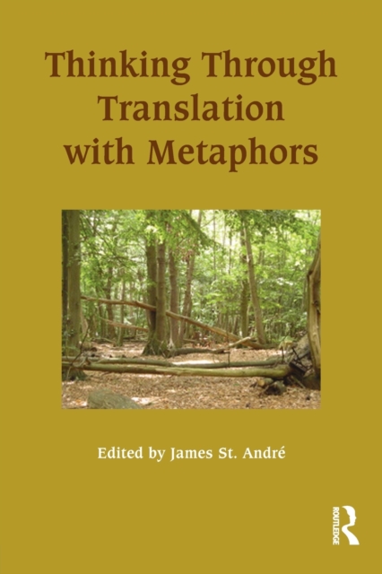 Thinking Through Translation with Metaphors, Paperback / softback Book