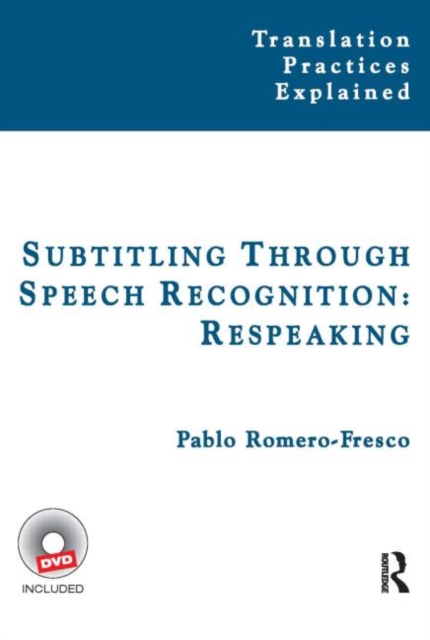 Subtitling Through Speech Recognition : Respeaking, Paperback / softback Book