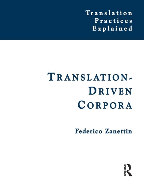 Translation-Driven Corpora : Corpus Resources for Descriptive and Applied Translation Studies, Paperback / softback Book