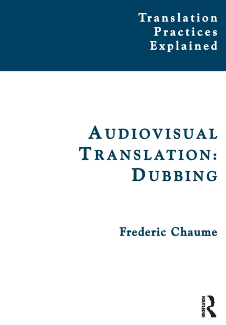 Audiovisual Translation : Dubbing, Paperback / softback Book
