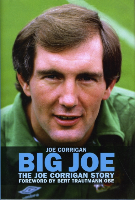 Big Joe : The Joe Corrigan Story, Hardback Book