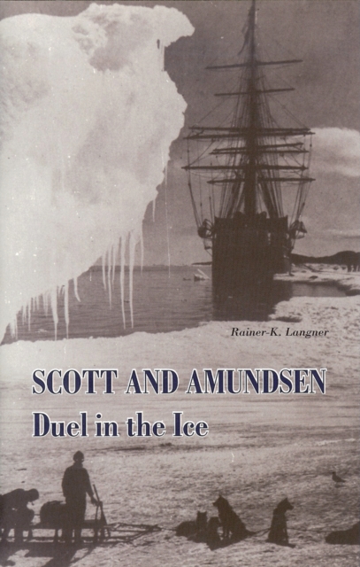 Scott and Amundsen : Duel in the Ice, Hardback Book