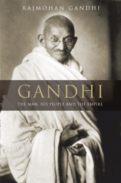 Gandhi : The Man, His People and the Empire, Hardback Book