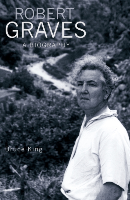 Robert Graves : A Biography, Hardback Book