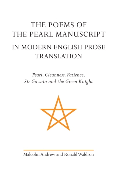 The Poems of the Pearl Manuscript in Modern English Prose Translation : Pearl, Cleanness, Patience, Sir Gawain and the Green Knight, Hardback Book
