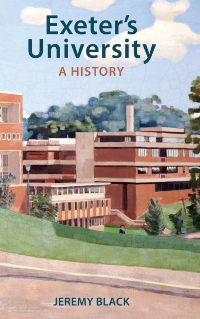 Exeter's University : A History, Hardback Book