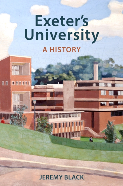 Exeter's University : A History, PDF eBook