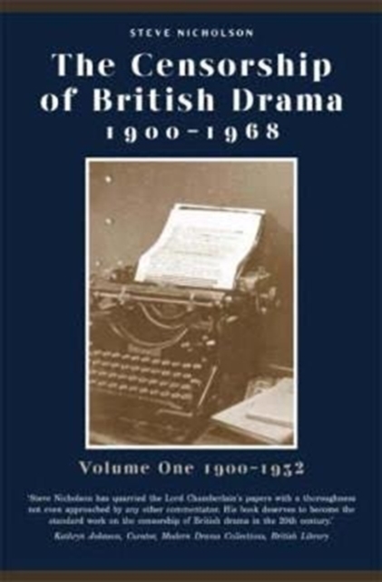 The Censorship of British Drama 1900-1968 Volume 1 : 1900-1932, Paperback / softback Book