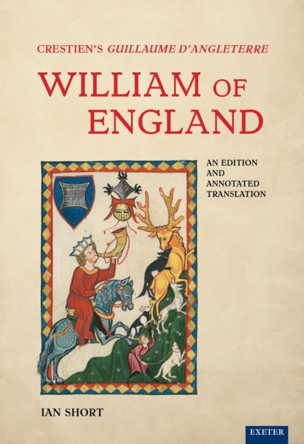 Crestiens Guillaume dAngleterre / William of England : An Edition and Annotated Translation, EPUB eBook