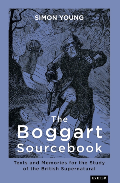 The Boggart Sourcebook : Texts and Memories for the Study of the British Supernatural, EPUB eBook