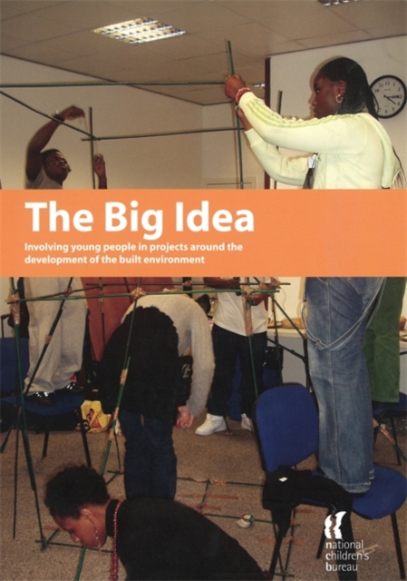 The Big Idea : Involving Young People in Projects Around the Development of the Built Environment, Spiral bound Book