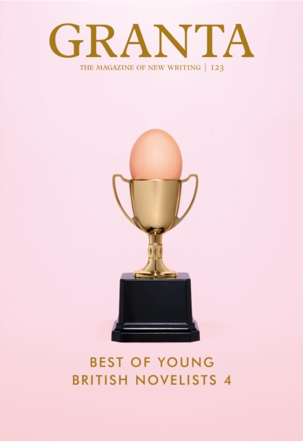 Granta 123 : Best of Young British Novelists 4, EPUB eBook