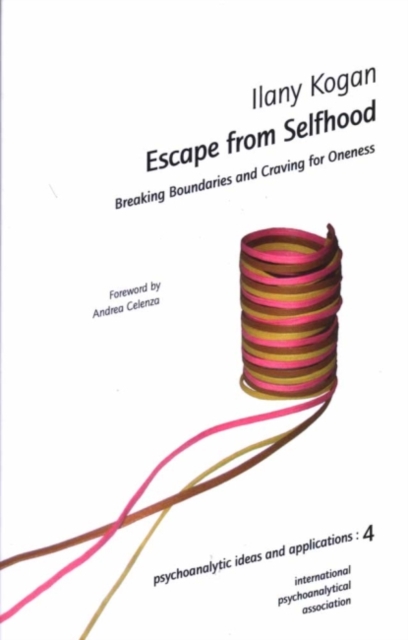 Escape from Selfhood : Breaking Boundaries and Craving for Oneness, Paperback / softback Book