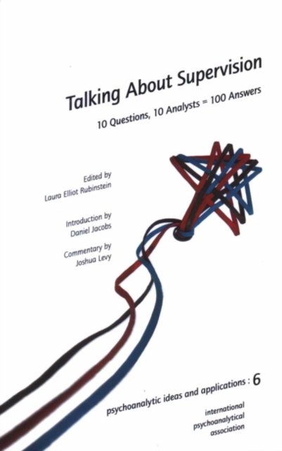 Talking About Supervision : 10 Questions, 10 Analysts = 100 Answers, Paperback / softback Book