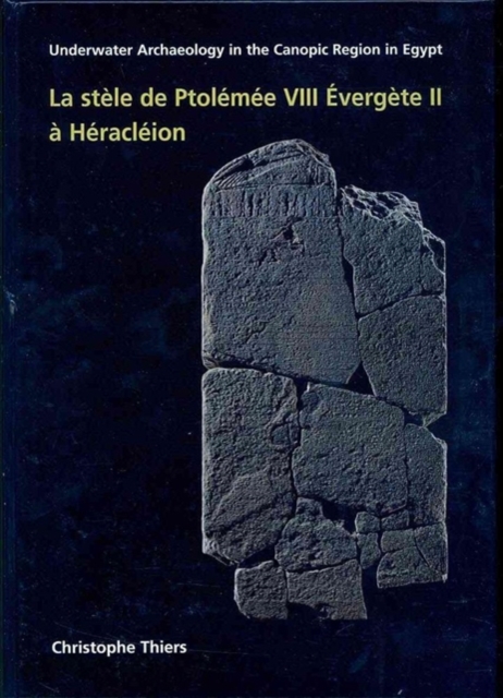 La stele de Ptolemee VIII Evergete II a Heracleion, Hardback Book