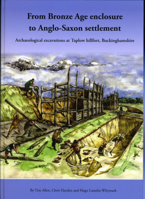 From Bronze Age Enclosure to Saxon Settlement, Hardback Book