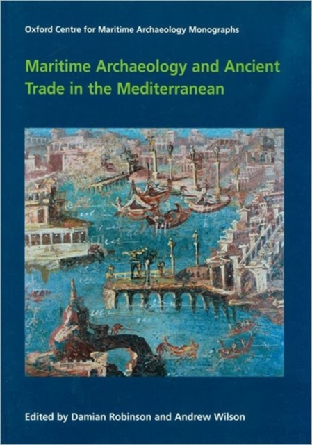 Maritime Archaeology and Ancient Trade in the Mediterranean, Hardback Book
