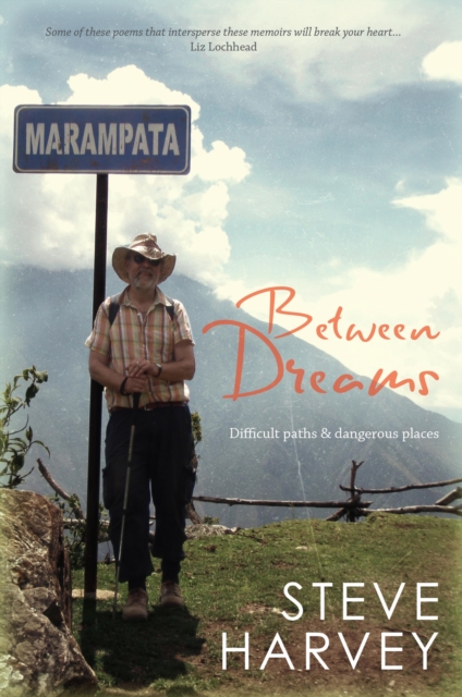 Between Dreams: Difficult Paths and Dangerous Places, EPUB eBook